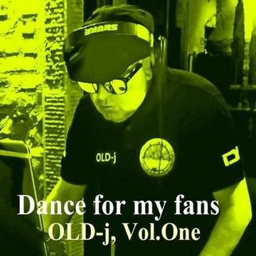 OLD j Dance for my fans   Vol.One