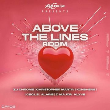 Above The Lines Riddim Mix CR203 Productions Zj Chrome