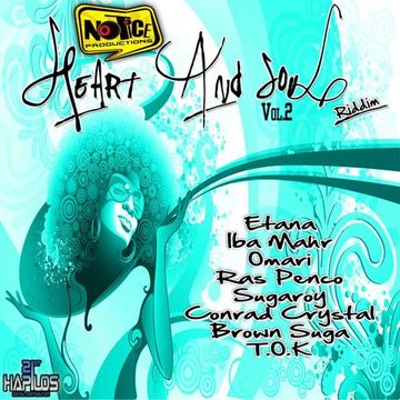 Heart And Soul Riddim Mix Notice Productions