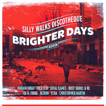 Brighter Days Riddim Mix Silly Walks Discotheque