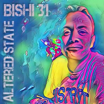 Bishi 31 Altered State (Psychedelics and Stimulants)