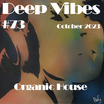 Deep Vibes #73 Organic & Progressive House [Shai T, Rikken, Adriatique, Meera (NO), Basaar & more]