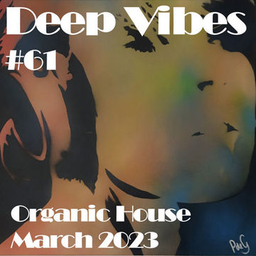 Deep Vibes # 61 Organic House 119 bpm [Tim Green, Coiro, Just Emma, Sahar Z, Mass Digital & more]