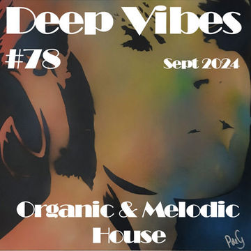 Deep Vibes #78 Organic & Melodic House [Thommie G, mredrollo, CRi, Durante, L. Doblado & more]