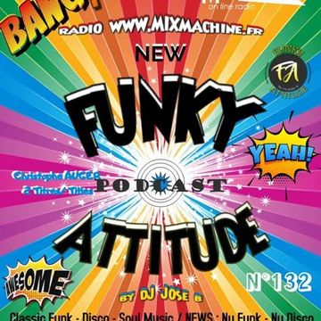 FUNKY ATTITUDE N°132   By DJ JOSE B   www.mixmachine.fr   Dimanche de 20h à 21h30   V1   MASTERISE H et L