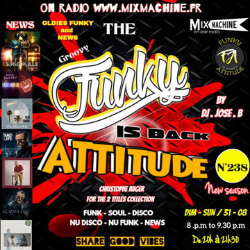 RPLAY's & PODCAST's - FUNKY ATTITUDE - N°238 - By DJ JOSE B - on www.mixmachine.fr - Dimanche 20h / sunday 8 pm - New season 2025.2026 - HQ - 320 KBITS