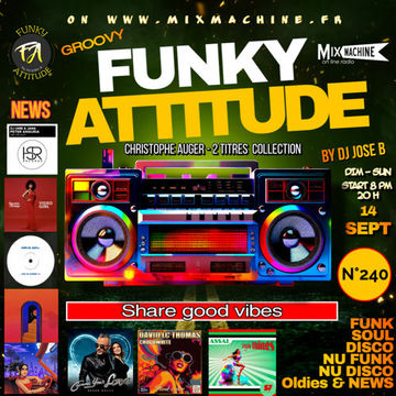 RPLAY'S & PODCAST'S - FUNKY ATTITUDE - N° 240 - By DJ JOSE B - www.mixmachine.fr   Dimanche 20h / sunday 8 pm - HQ - 320 Kbits