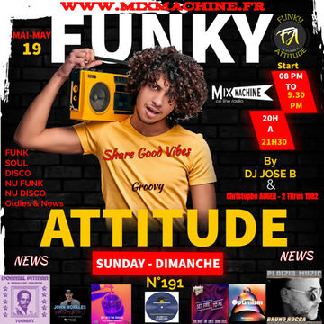 REPLAY's & PODCAST's - FUNKY ATTITUDE N°191 - By DJ JOSE B - Radio show on www.mixmachine.fr - from FRANCE for you