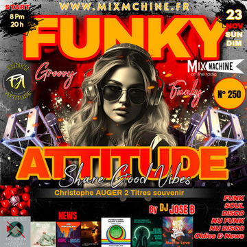 RPLAY'S & PODCAST'S - FUNKY ATTITUDE N°250 - By DJ JOSE B - www.mixmachine.fr - Dimanche 20h - Sunday's 8 Pm - HQ - 320 Kbits MP3