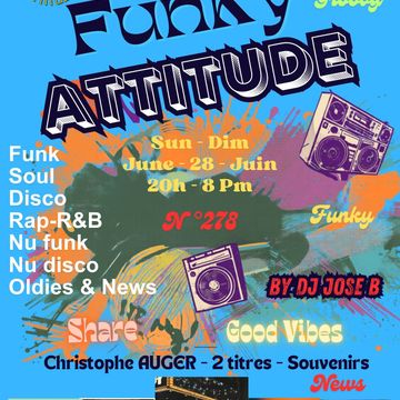 REPLAY'S & PODCAST'S - FUNKY ATTITUDE N°278 - By DJ JOSE B - www.mixmachine.fr - Dimanche 20H - Sunday 8 P.m - HQ - MP3 - 320 Kbits