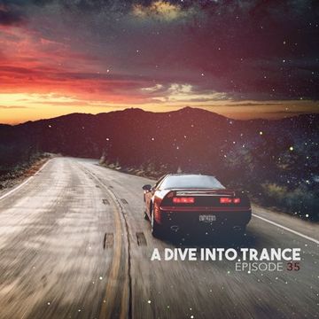 A Dive Into Trance 035 (Techno, Progressive & Uplifting Trance)
