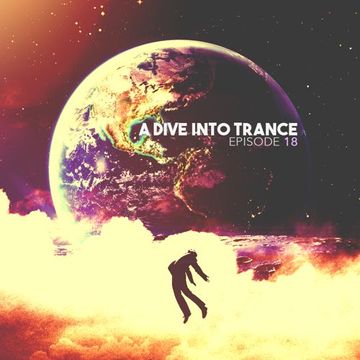 A Dive Into Trance 018 (Best Uplifting & Tech Trance Mix Of Feb 2015)