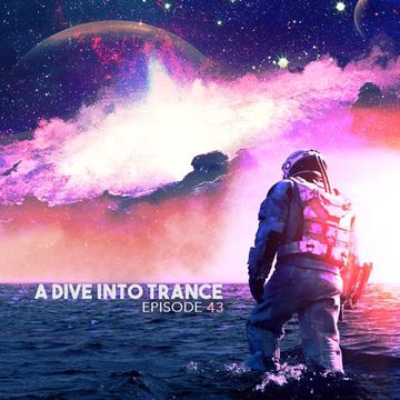 A Dive Into Trance 043 (Best Uplifting & Tech Trance Mix Of September 2022)