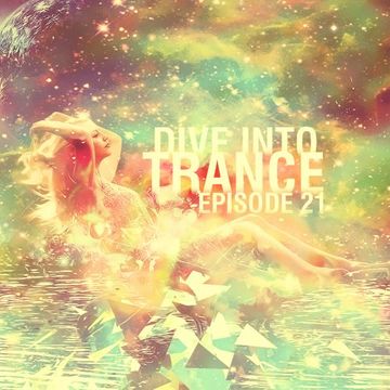 A Dive Into Trance 021 (Best Uplifting & Vocal Trance 2015)
