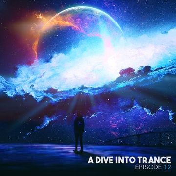 A Dive Into Trance 012 (Uplifting, Psychedelic & Tech Trance Mix Of September 2014)