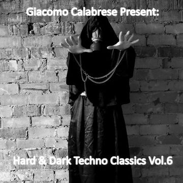 Hard & Dark Techno Classics Vol.6