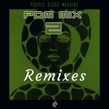 Purple Disco Machine Mix 2 (remixes)