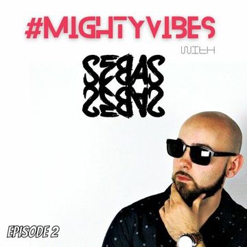 #MIGHTYVIBES W. SEBAS EP 2