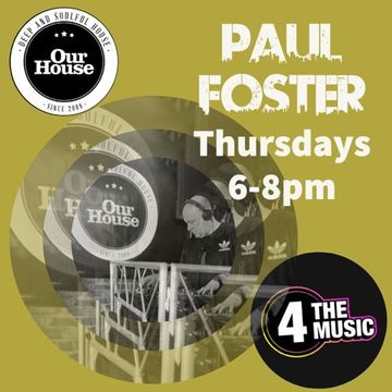 Paul Foster - 4 The Music Exclusive - Our House