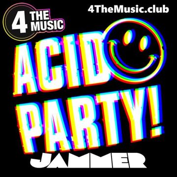 Jammer - 4 The Music Exclusive - Acid Party