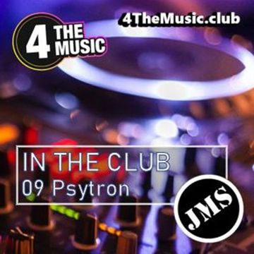 JMS - 4 The Music Exclusive - 09 PSYTRON (In The Club 09 09 21)