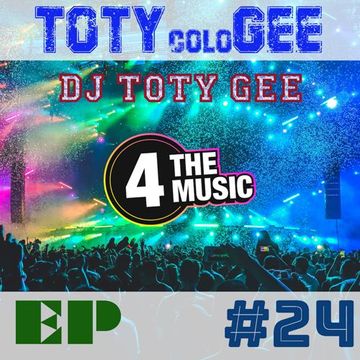 DJ TOTY GEE - 4TM Exclusive - TOTYcoloGEE EP 24