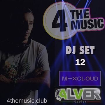 Alver deejay - 4 The Music Exclusive - DJ SET 12 ALVER DEEJAY