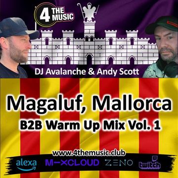 Andy Scott - 4TM Exclusive - DJ Avalanche & Andy Scott. Mallorca B2B Warm Up Mix. Vol 1.