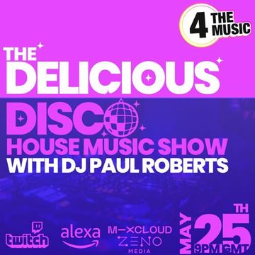 Paul Roberts - 4TM Exclusive - Delicious Disco House Music Show - May 25th 2022