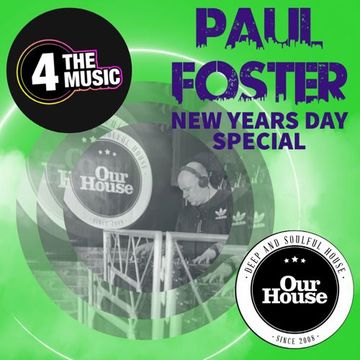 Paul Foster - 4 The Music Exclusive - Our House - New Years Day 2022