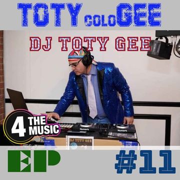 DJ TOTY GEE - 4 The Music Exclusive - TOTYcoloGEE EP 11