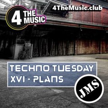 JMS - 4 The Music Exclusive - XVI PLANS (Techno Tuesday 28 09 21)