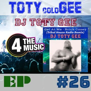 DJ TOTY GEE - 4TM Exclusive - TOTYcoloGEE EP26 and remix