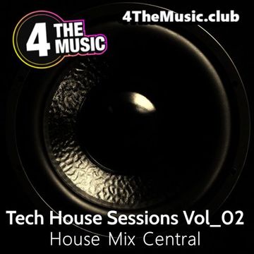 House Mix Central - 4 The Music Exclusive - Tech House Session Vol_02