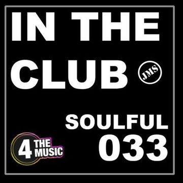 JMS - 4TM Exclusive - IN THE CLUB 033 - Soulful