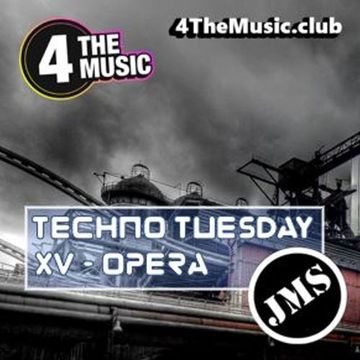 JMS - 4 The Music Exclusive - XV OPERA (Techno Tuesday 21 09 21)