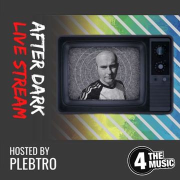 Plebtro - 4TM Exclusive - After Dark Tuesday Livestream