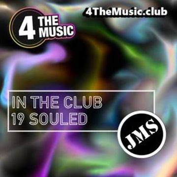 JMS - 4 The Music Exclusive - 19 SOULED (In The Club 18 11 21)