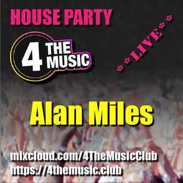 4 The Music House Party - Live - Alan Miles debut live stream - Club House