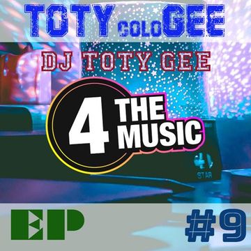 DJ TOTY GEE - 4 The Music Exclusive - TOTYcoloGEE EP.9