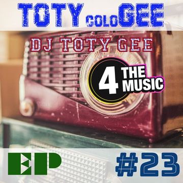 DJ TOTY GEE - 4TM Exclusive - TOTYcoloGEE EP 23