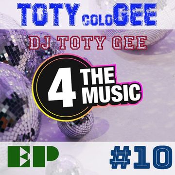 DJ TOTY GEE - 4 The Music Exclusive - TOTYcoloGEE EP.10