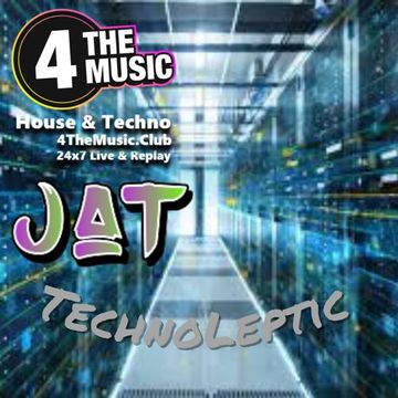 DJat - 4 The Music Exclusive - Jats Techno Tuesday Live Technoleptic 091121