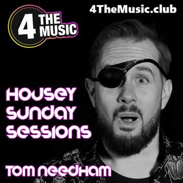 DJ Tom Needham - 4TM Exclusive - Housey Sunday Sessions