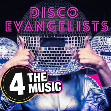 DISCO EVANGELISTS - 4 The Music Exclusive - Exclusive Guest Mix Oct 21