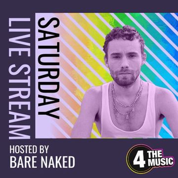 Bare Naked - 4TM Exclusive - Saturday Sessions: Episode 3