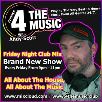 Andy Scott - 4 The Music Exclusive - BRAND NEW Friday Night Club Mix 19.11.21