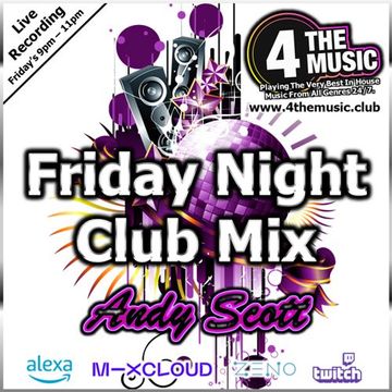 Andy Scott - 4TM Exclusive - The Friday Night Club Mix 25.02.22