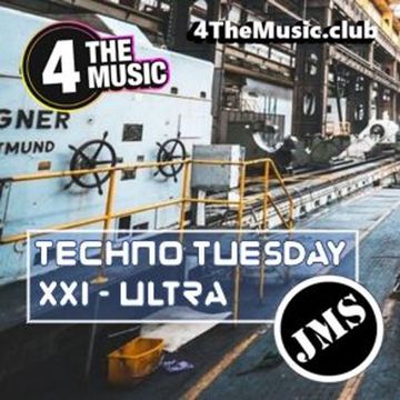 JMS - 4 The Music Exclusive - XXI ULTRA (Techno Tuesday 02 11 21)