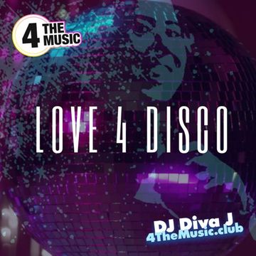 DJ DivaJ - 4 The Music Exclusive - Love 4 Disco - ALL 4 DISCO